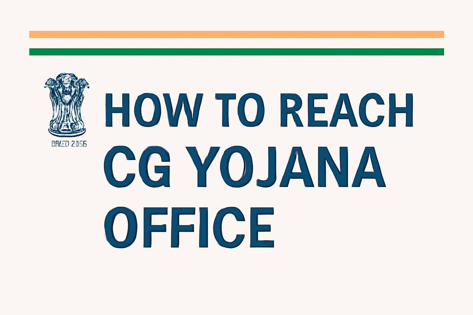 How to Reach CG Yojana Office